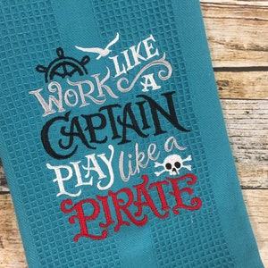 Work like a Captain, Play like a Pirate Personalized Kitchen Embroidered Towel Housewarming Gift image 1