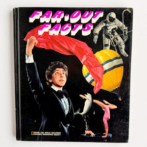 May include: Vintage book cover titled "Far Out Facts" with a black background. The cover features a young person in a tuxedo holding a red cloth, an astronaut, a yellow hot air balloon, a dolphin, and a gymnast.