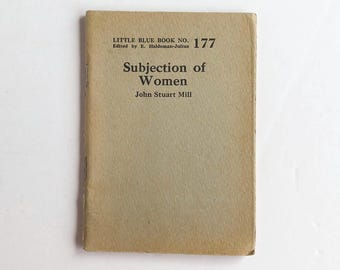 Die Unterwerfung der Frau von John Stuart Mill - Little Blue Book Nr. 177 aus den 1920er Jahren