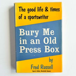 Vintage &quot;Bury Me in an Old Press Box&quot; by Fred Russell - 1954 Hardback with Dust Jacket