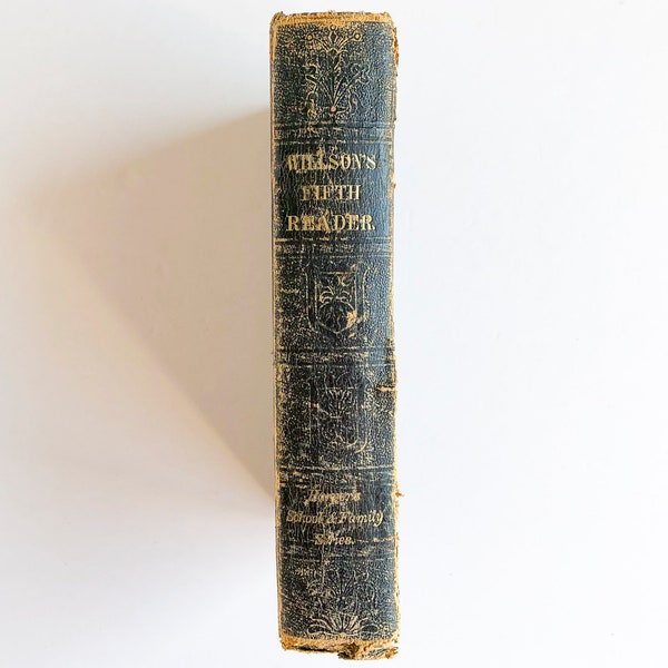 Antique "Willson's Fifth Reader" Harper's School and Family Series - 1861 Hardback Anthology