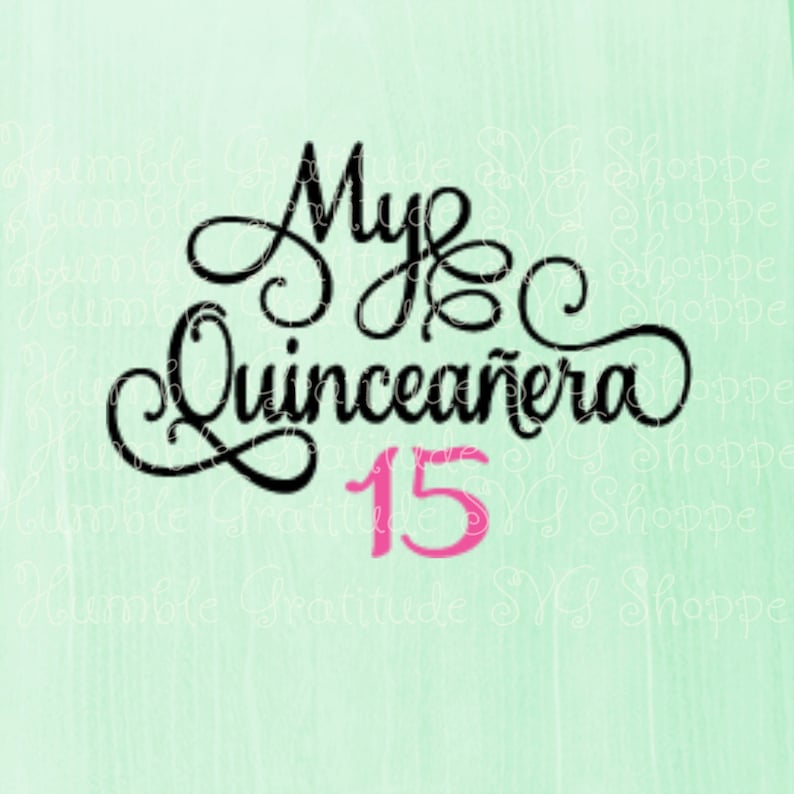 Download My Quinceanera 15 Svg-Sweet 16 Svg-Sweet 15 Party-Birthday ...