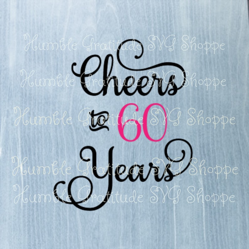 Download Cheers to 60 Years Svg Wine Glass Svg Birthday niversary ...