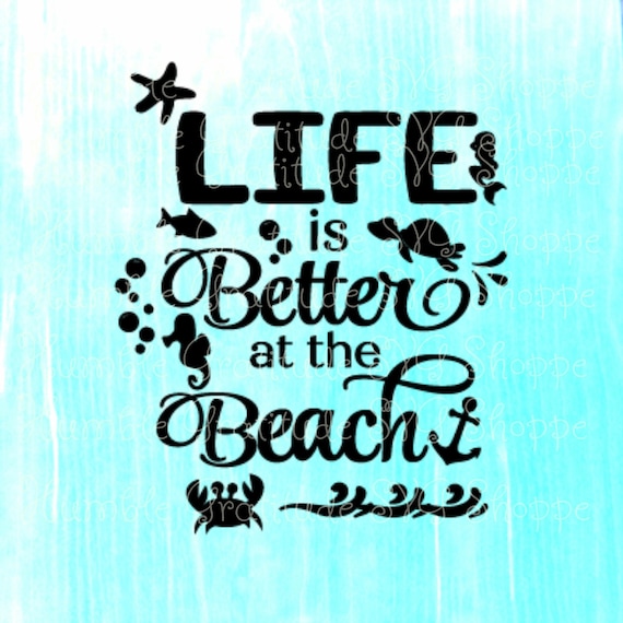 Free Free Life Is Better At The Beach Svg File 416 SVG PNG EPS DXF File