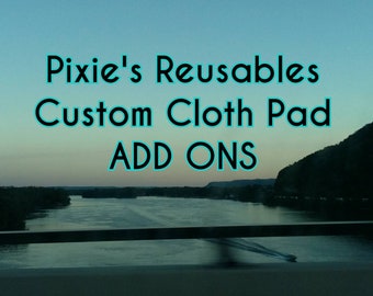 Custom Cloth Pad ADD ONS ||| Please Read Description! ||| x2 Snap Settings, Liner Backings, Waterproofing Backings, Attached Cores~