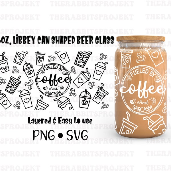 Fueled by Coffee and Sarcasm  16 oz Libbey Glass Can  svg cut file for cricut Png sublimation - Design Digital Download PNG - coffee lovers