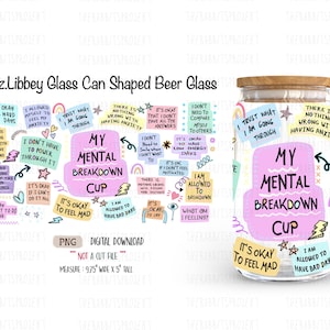 16 oz Libbey Glass Can Tumbler My Mental Breakdown Cup PNG Glass Can Wrap Sublimation | Daily Affirmations Mental Health PNG | Self Love