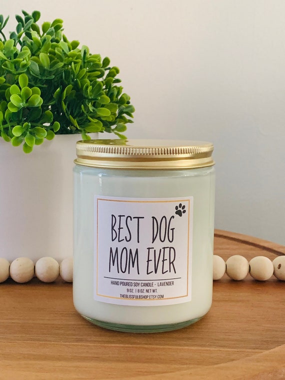 Best Dog Mom Ever Candle Gift Gift for Dog Mom Best Dog Mom Etsy
