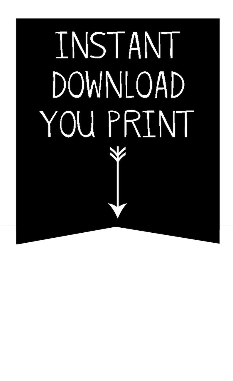 Puede incluir: Gr&aacute;fico en blanco y negro con el texto "INSTANT DOWNLOAD YOU PRINT" y una flecha blanca apuntando hacia abajo.