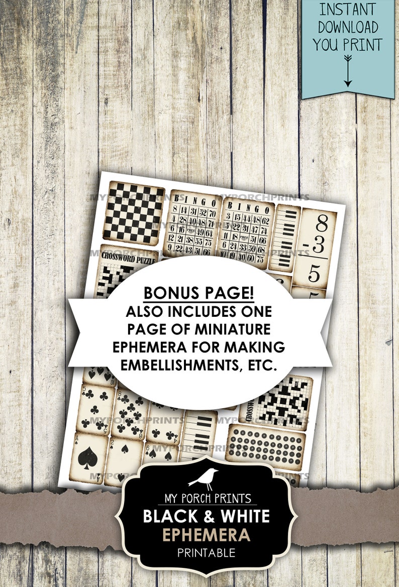 May include: Printable black and white ephemera featuring a variety of vintage-style images, including bingo cards, a crossword puzzle, playing cards, a piano keyboard, and a checkerboard. The text "My Porch Prints Black & White Ephemera Printable" is also included.