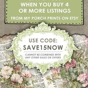 May include: A green and white coupon code graphic with a floral background. The text reads "COUPON CODE! SAVE 15% WHEN YOU BUY 4 OR MORE LISTINGS FROM MY PORCH PRINTS ON ETSY" and "USE CODE: SAVE15NOW CANNOT BE COMBINED WITH ANY OTHER SALES OR OFFERS".