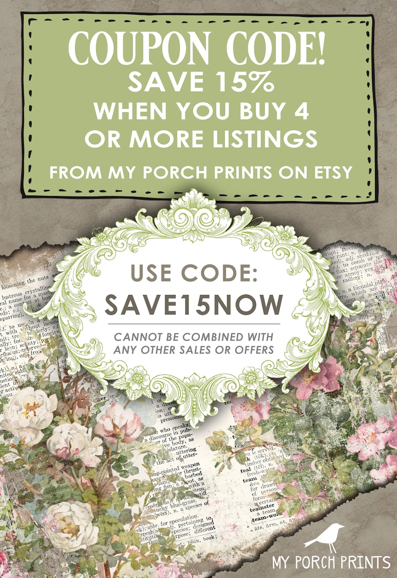 May include: A green and white coupon code graphic with a floral background. The text reads "COUPON CODE! SAVE 15% WHEN YOU BUY 4 OR MORE LISTINGS FROM MY PORCH PRINTS ON ETSY" and "USE CODE: SAVE15NOW CANNOT BE COMBINED WITH ANY OTHER SALES OR OFFERS".