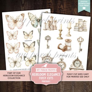 May include: Two sheets of printable fussy cuts featuring watercolor butterflies, keys, clocks, candles, and spools of thread. The text reads "My Porch Prints Heirloom Elegance Fussy Cuts Printable". The digital download is ready to print.
