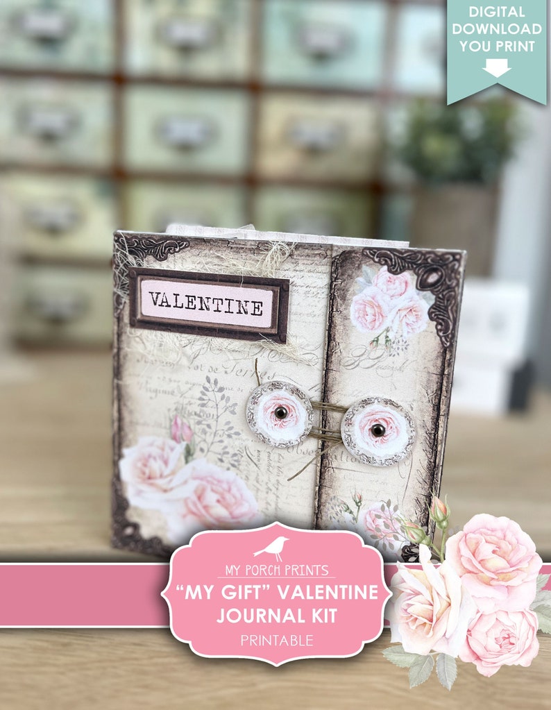 May include: Printable "My Gift" Valentine Journal Kit with a vintage design featuring roses and a title card that says "Valentine".