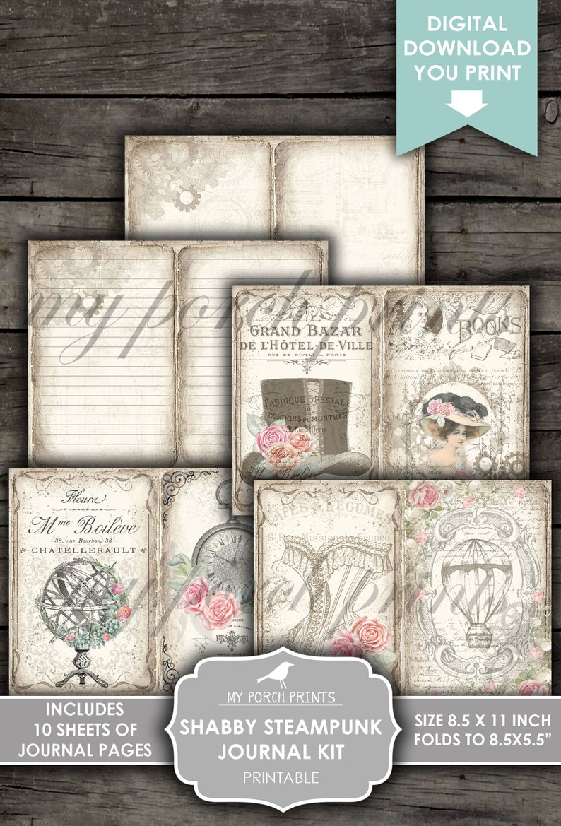 May include: Printable journal kit with a shabby steampunk theme. The kit includes 10 sheets of journal pages, each measuring 8.5 inches by 11 inches. The pages feature vintage-inspired designs with floral accents, gears, and text in French.