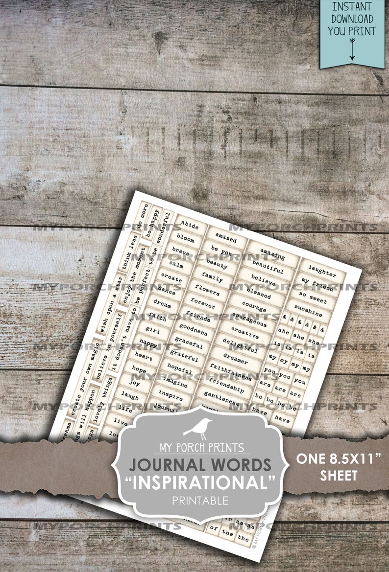 May include: Printable journal word stickers with inspirational words like "abide", "amazing", "beautiful", "believe", "blessed", "calm", "create", "dance", "dream", "faith", "forever", "friends", "girl", "goodness", "graceful", "grateful", "happy", "heart", "hope", "hopeful", "imagine", "inspire", "journal", "laugh", "live", "love", "my friend", "so sweet", "sunshine", "she is she", "is is is", "my my my", "you you you", "are are are", "be be be", "have have have". The sheet is 8.5 x 11 inches.