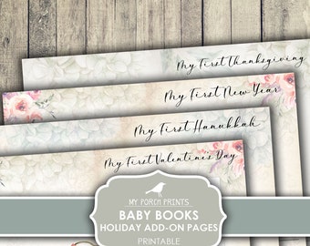 May include: Printable baby book pages with a floral design. The pages are titled "My First Thanksgiving", "My First New Year", "My First Hanukkah", and "My First Valentine's Day".