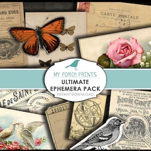 May include: A collection of vintage ephemera, including postcards, botanical illustrations, and antique advertisements. The image features a butterfly, a rose, and the text "MY PORCH PRINTS ULTIMATE EPHEMERA PACK INSTANT DOWNLOAD."