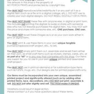May include: A white background with black text outlining the terms of use for digital artwork. The text includes the phrase "My Porch Prints Copyright Notice" and details the restrictions on using the artwork. The text also includes the phrase "ONE purchase, ONE user".