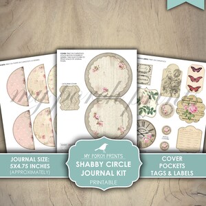May include: Printable shabby chic journal kit with floral and vintage designs. Includes covers, pockets, tags, and labels. Journal size is 5x4.75 inches.