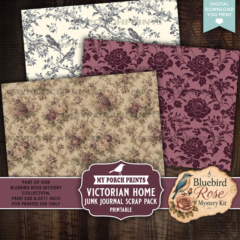 May include: A digital download scrap pack featuring three patterned sheets: one with blue birds on branches, one with dark purple roses, and one with a beige floral print. Text includes "MY PORCH PRINTS VICTORIAN HOME JUNK JOURNAL SCRAP PACK" and "A BLUEBIRD ROSE MYSTERY KIT".