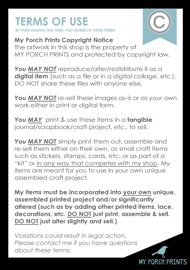 May include: A blue and white sign with the text "TERMS OF USE" and "My Porch Prints Copyright Notice". The sign lists terms of use for digital artwork, including restrictions on reproduction, alteration, and redistribution. The sign also includes a copyright symbol.