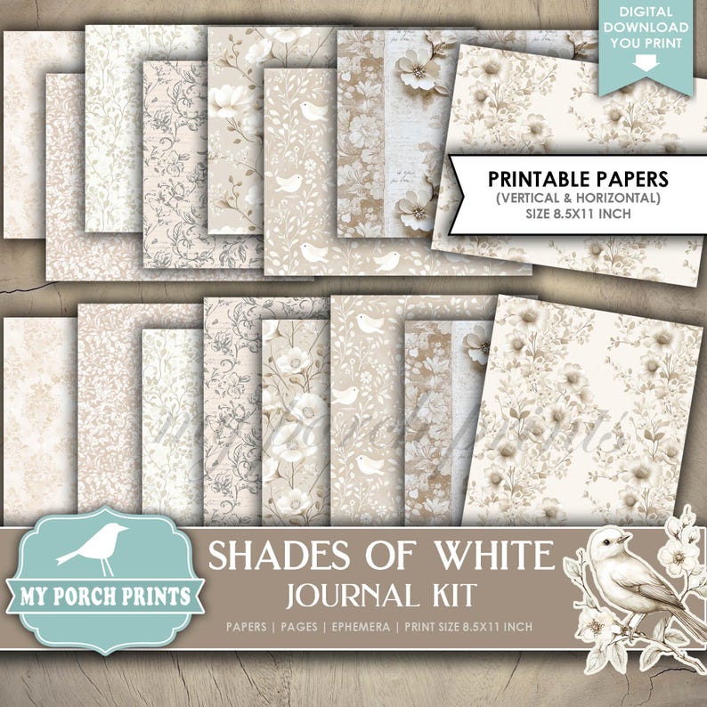 May include: A printable journal kit with 18 digital papers featuring shades of white and beige with floral and bird patterns. The papers are 8.5 x 11 inches and can be printed vertically or horizontally. The kit is called "Shades of White Journal Kit" and is from My Porch Prints.