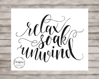 Relax soak Unwind Relax soak unwind sign Bathroom wall decor Black white wall art Bathroom sign printable Bathroom printable art Relax sign