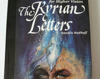 The Kyrian Letters, Transformative Messages for Higher Vision Sandra  Radhoff 1992