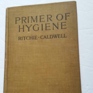 Primer of Hygiene, California State Series, Ritchie-Caldwell, 1910-1911