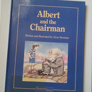 Albert and the Chairman, Written and Illustrated by Alyse Newman