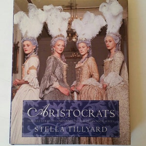 Aristocrats, The Illustrated Companion to the New Television Series, Stella Tillyard, 1997