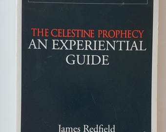 The Celestine Prophecy An Experiential Guide James Redfield and Carol Adrienne