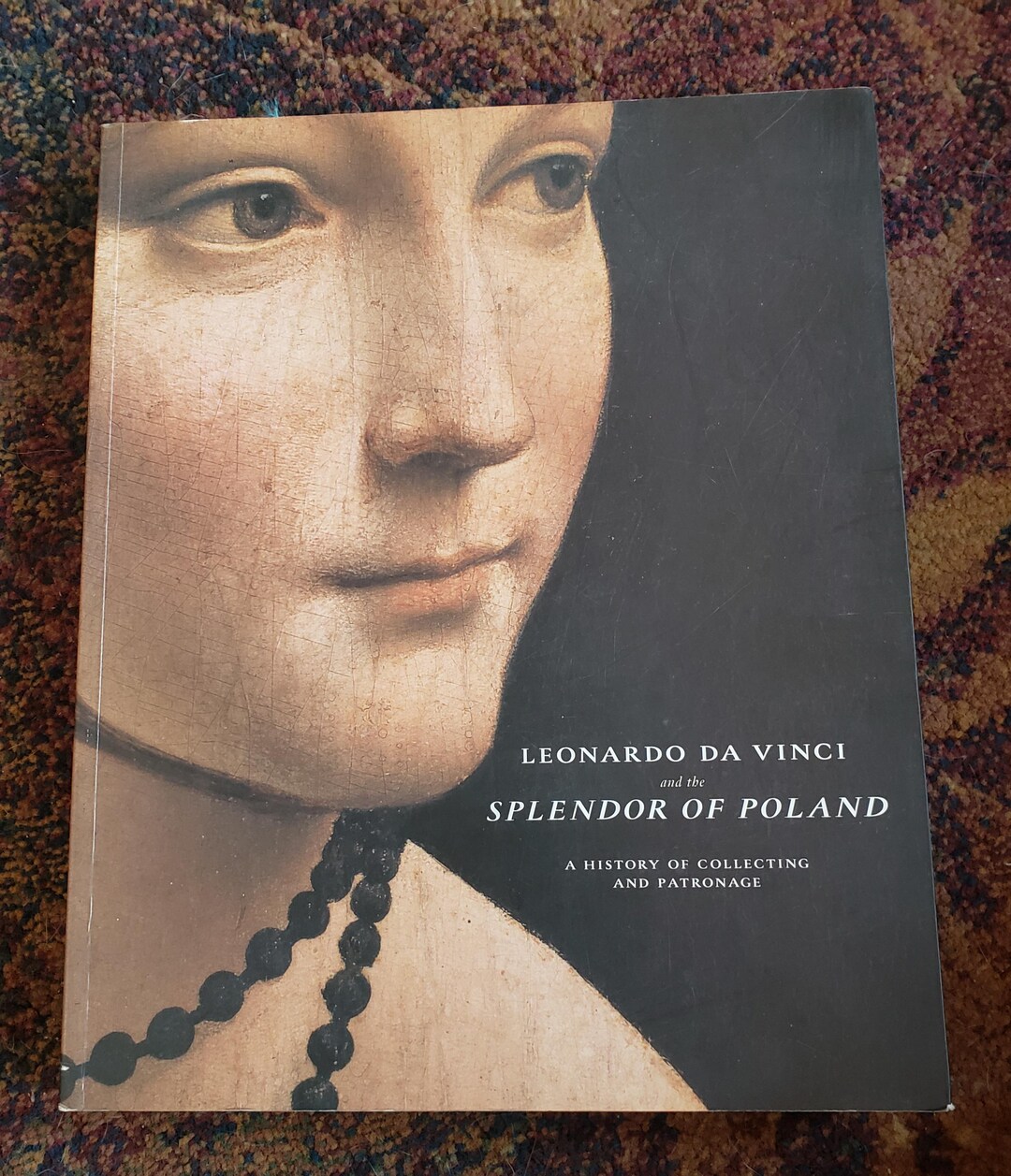Splendor History Leonardo Da Vinci and the Splendor of Poland, A History of Collecting ...