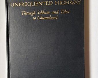 The Unfrequented Highway Through Sikkim and Tibet to Chumolaori, John Easton, 1929 Hardcover