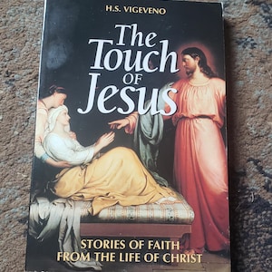 The Touch of Jesus. Stories of Faith from the life of Christ