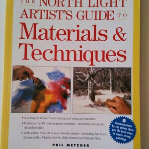 The North Light Artist&#39;s Gide to Materials & Techniques, Phil Metzger, 2001