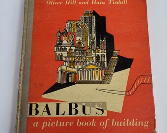 Balbus a picture book of buildings Oliver Hill and Hans Tisdall, 1944