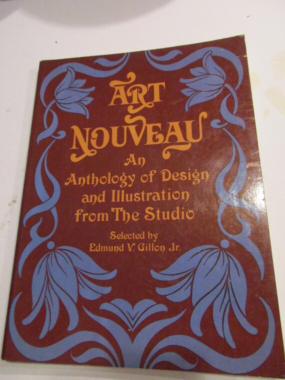 Art Nouveau An Anthology Of Design And Illustration From The Studio Selected By Edmund V Gillon Jr - 