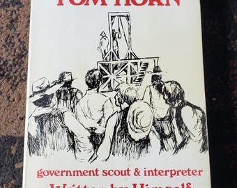 La vie de Tom Horn, éclaireur du gouvernement et interprète écrit par lui-même, 6e tirage 1986
