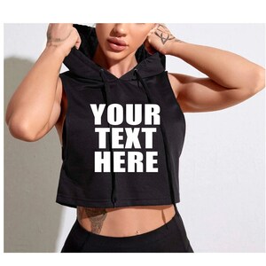 YOUR TEXT HERE Sleeveless Crop Hoodie Tank Top Tee Shirt Side Boob