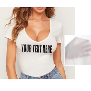 YOUR TEXT HERE Semi Sheer Low Cut V Neck T Shirt Cleavage Top Shirt See Thru Women's Custom Printed Personalized Words Gift Group Bulk Order