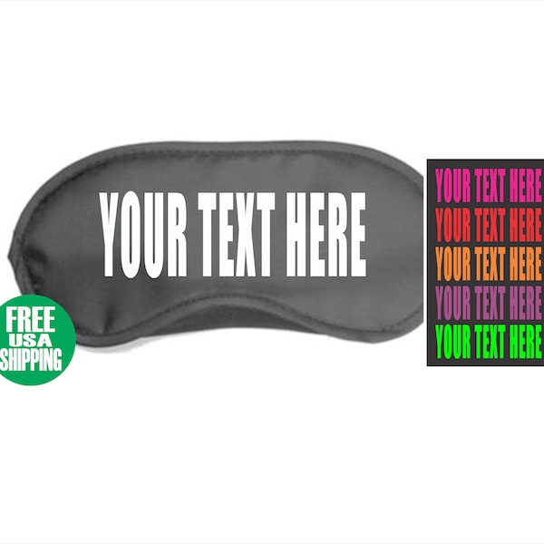 YOUR TEXT HERE Sleep Mask Custom Personalized Customized Sleeping Eye Cover Traveling Shade Name Quote Saying Funny Gag Gift Wedding Shower