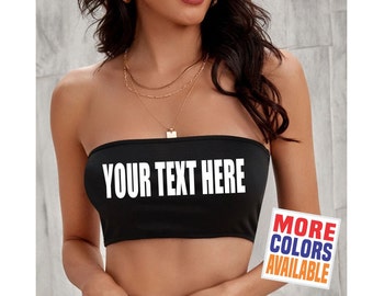 YOUR TEXT HERE Bandeau Crop Tube Top Black Red Hot Pink Wife Gift Party Customized Custom Print Personalized Word Festival Concert Game Day