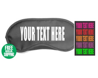 YOUR TEXT HERE Sleep Mask Custom Personalized Customized Sleeping Eye Cover Traveling Shade Name Quote Saying Funny Gag Gift Wedding Shower