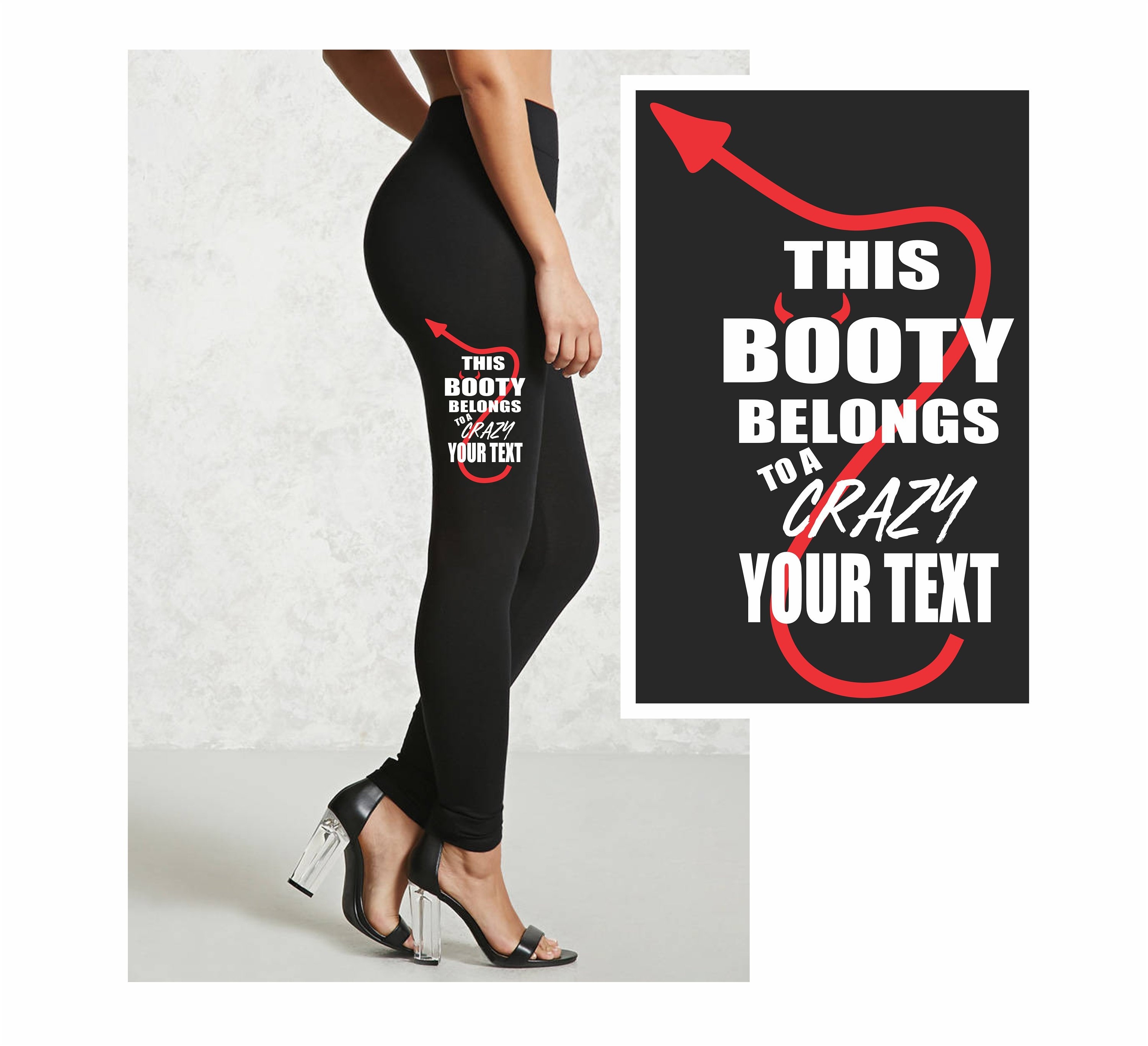 This BOOTY Belongs to A Crazy YOUR TEXT Leggings Black Pant photo picture