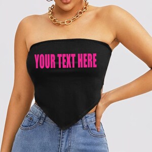 YOUR TEXT HERE Crop Tube Top Bandanna Point Shirt Wife Gift Party Customized Custom Print Personalized Word Festival Concert Logo image 6