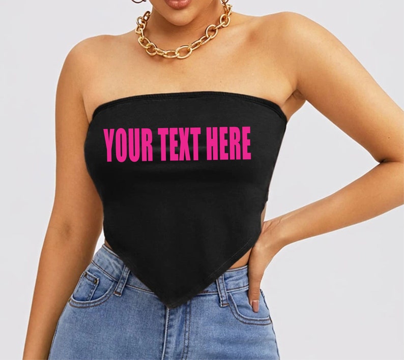 YOUR TEXT HERE Crop Tube Top Bandanna Point Shirt Wife Gift Party Customized Custom Print Personalized Word Festival Concert Logo image 6