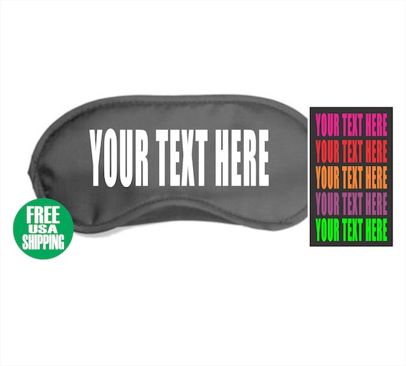 YOUR TEXT HERE Sleep Mask Custom Personalized Customized Sleeping Eye Cover Traveling Shade Name Quote Saying Funny Gag Gift Wedding Shower