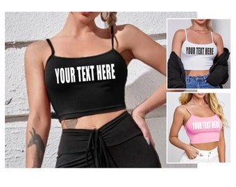 YOUR TEXT HERE Crop Top Cami Tube Shirt Mid Hot Gift Party Customized Custom Print Personalized Word Game Festival Concert College Gameday